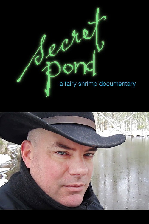 Secret Pond: A Fairy Shrimp Documentary (2012) movie poster