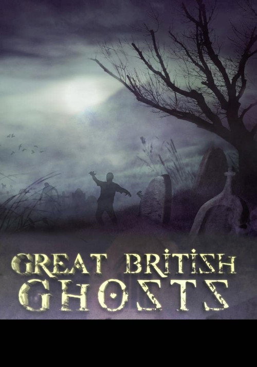 Great British Ghosts (2011) TV show poster