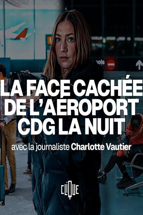 La face cachée de l'aéroport CDG la nuit (2025) movie poster