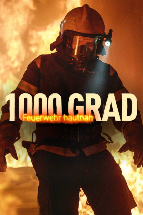 1000 Grad: Feuerwehr hautnah (2020) TV show poster