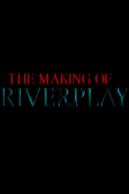 The Making of 'Riverplay' (2001) movie poster