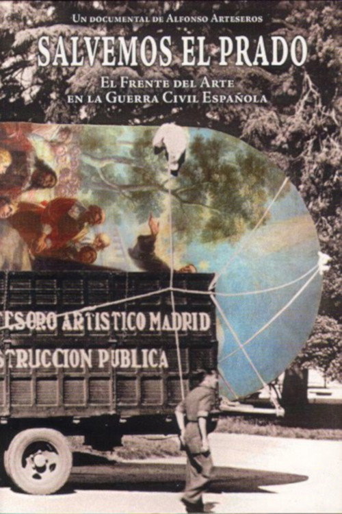 Salvemos el Prado. El frente del arte en la Guerra Civil (2003) movie poster