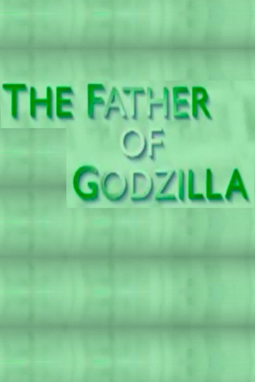 The Father of Godzilla: Eiji Tsuburaya (2007) movie poster