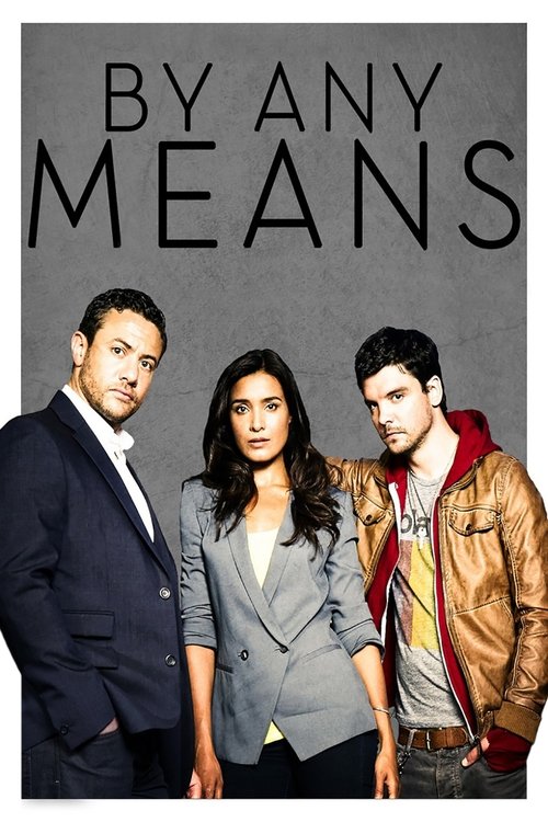 By Any Means (2013) TV show poster