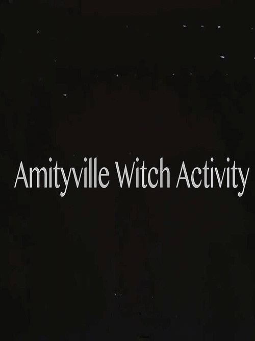 Amityville Witch Activity (2018) movie poster