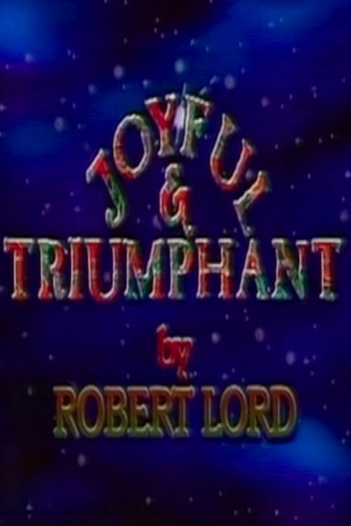Joyful and Triumphant (1993) movie poster
