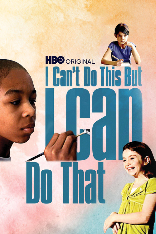 I Can't Do This But I CAN Do That: A Film for Families about Learning Differences (2010) movie poster