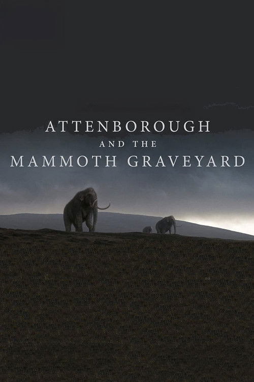 Attenborough and the Mammoth Graveyard (2021) movie poster