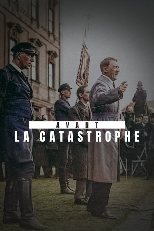 Avant la catastrophe - La Chute de la République de Weimar (1930-1933) (2022) movie poster
