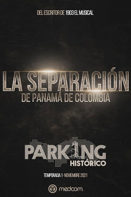 Historic Parking 1: The Separation of Panama from Colombia (2021) TV show poster