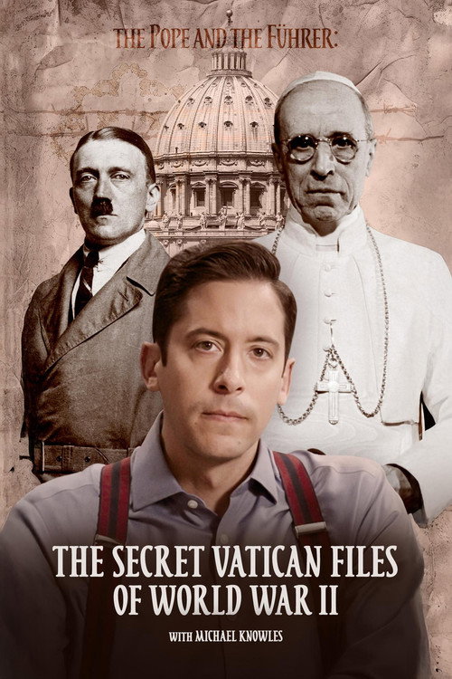 The Pope and the Führer - The Secret Vatican Files of World War II (2025) TV show poster