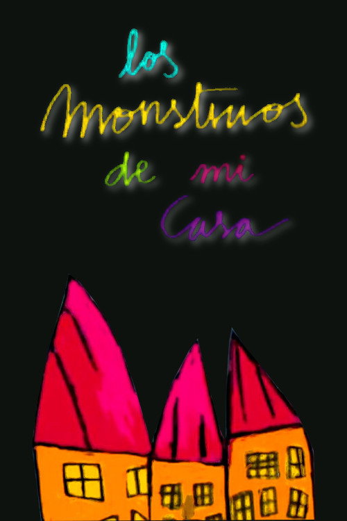 The Monsters in My Home (2010) movie poster