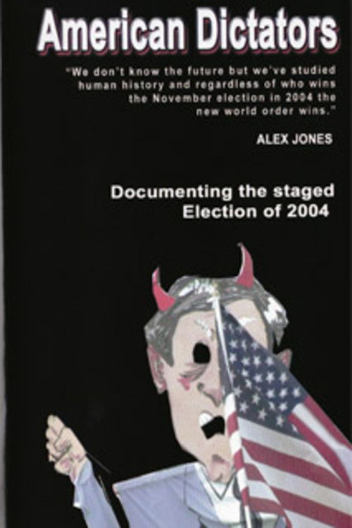American Dictators: Staging of the 2004 Presidential Election (2004) movie poster