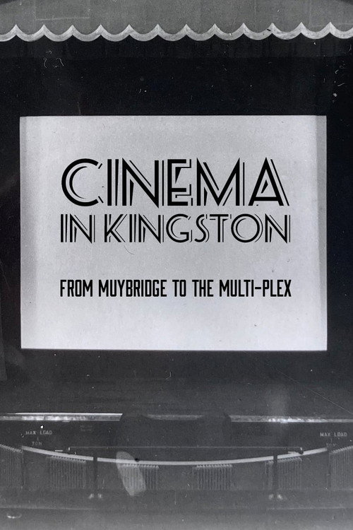 Cinema in Kingston: From Muybridge to the Multiplex (2022) movie poster