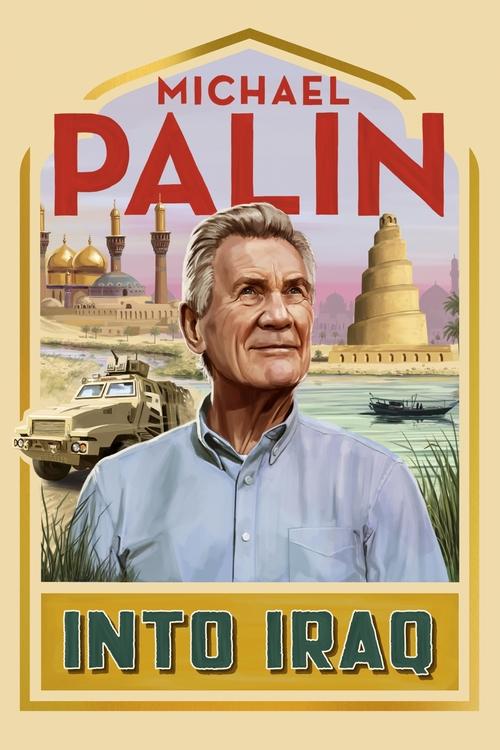 Michael Palin: Into Iraq (2022) TV show poster