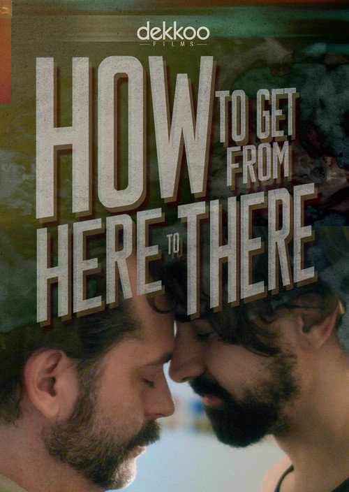 How to Get from Here to There (2019) movie poster