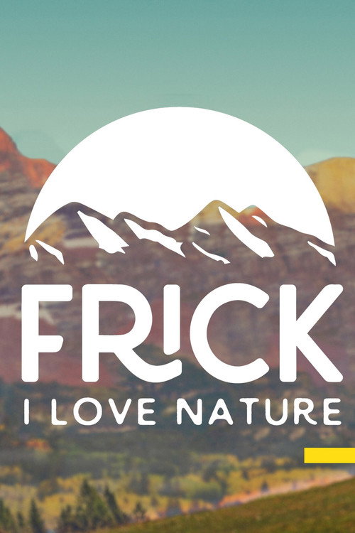 Frick, I Love Nature (2022) TV show poster