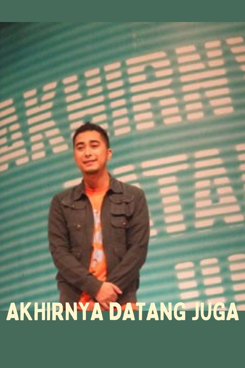 Akhirnya Datang Juga (2007) TV show poster