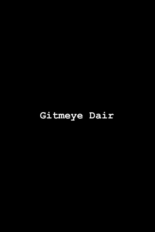 Gitmeye Dair movie poster