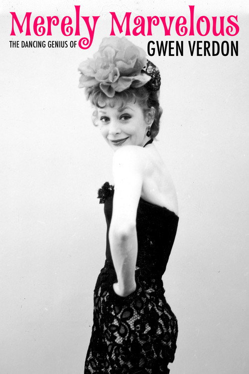 Merely Marvelous: The Dancing Genius of Gwen Verdon (2019) movie poster