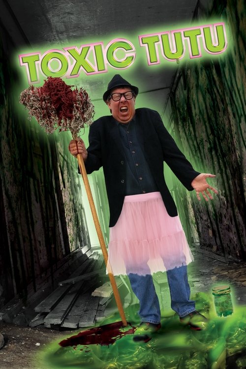 Toxic Tutu (2017) movie poster