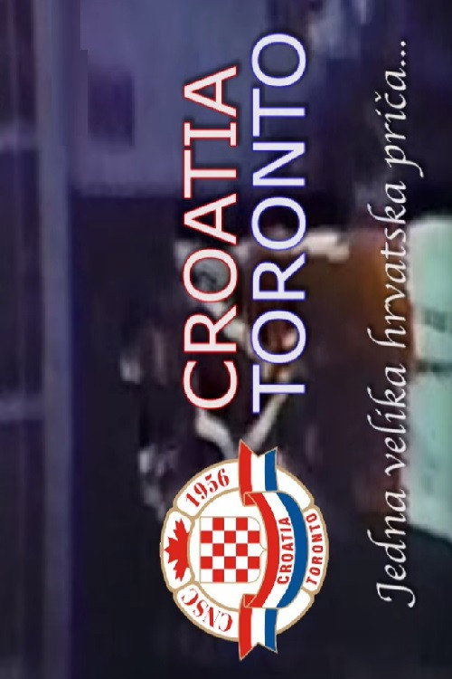 Toronto Croatia – One Big Croatian Story... (2014) movie poster